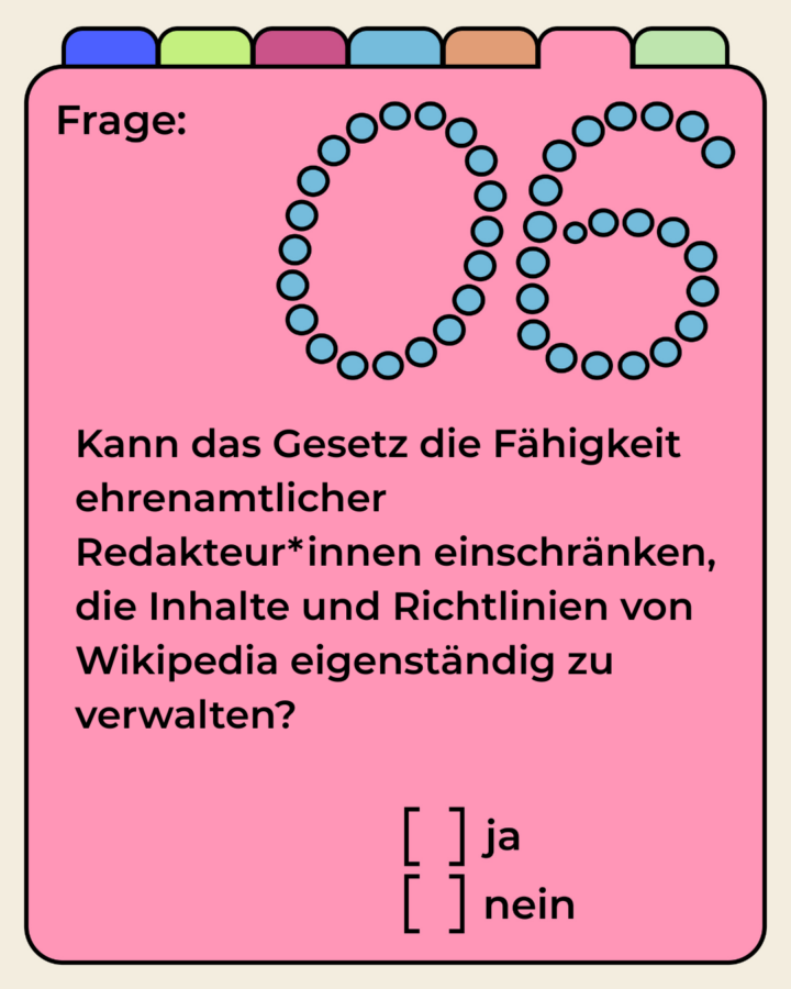 Kann das Gesetz die Fähigkeit ehrenamtlicher Redakteur*innen einschränken, die Inhalte und Richtlinien von Wikipedia eigenständig zu verwalten?